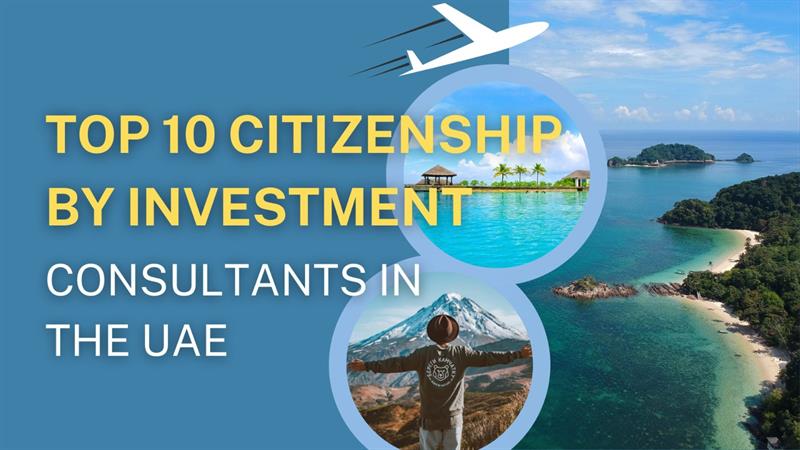 top-ten-citizenship-by-investment-consultants-in-uae